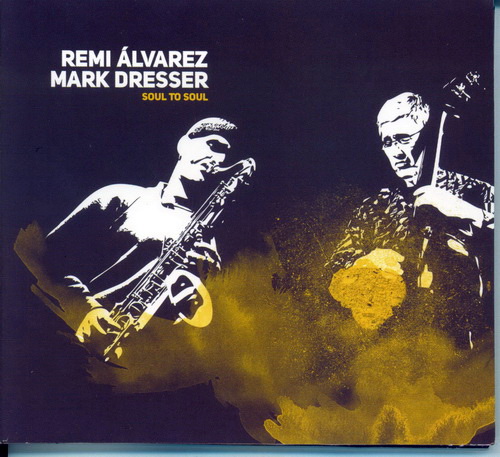 CD Remi �lvarez & Mark Dresser :: Soul to Soul :: Intolerancia